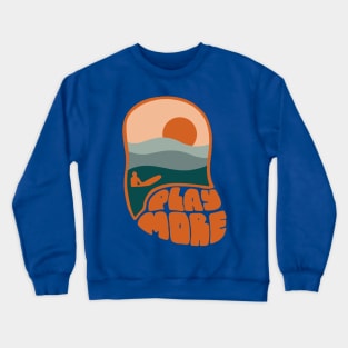 Play more Crewneck Sweatshirt